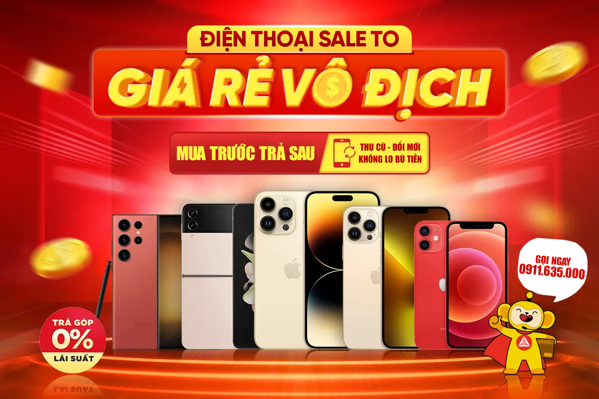 ĐIỆN THOẠI SALE TO - KHÔNG LO VỀ GIÁ